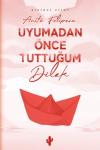 Uyumadan Önce Tuttuğum Dilek - Birinci Kitap