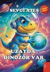 Uzayda Dinozor Var