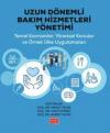 Uzun Dönemli Bakım Hizmetleri Yönetimi - Temel Kavramlar Yönetsel Konular ve Örnek Ülke Uygulamalar