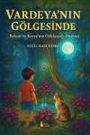 Vardeya'nın Gölgesinde - Behsat ve Kayra'nın Gökkuşağı Dünyası