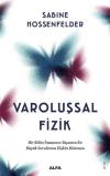 Varoluşsal Fizik - Bir Bilim İnsanının Yaşamın En Büyük Sorularına İlişkin Kılavuzu