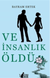 Ve İnsanlık Öldü