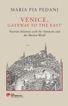 Venice Gateway to The East - Venetian Relations With the Ottomans and The Muslim World (Ciltli)