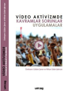 Video Aktivizmde Kavramlar Sorunlar Uygulamalar