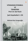 Viyana’dan İstanbul ve Trabzon’a Prof. Dr. Karl Kock Şark Seyahatleri 1.Cilt