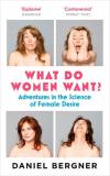 What Do Women Want?: Adventures in the Science of Female Desire