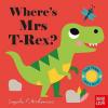 Where's Mrs T-Rex? (Ciltli)