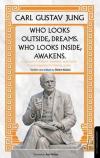 Who Looks Outside Dreams Who Looks Inside Awakens
