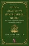 Wicca Şifalı Ot ve Bitki Büyüleri Kitabı - Efsun Serisi 10