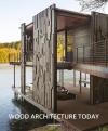 Wood Architecture Today (Ciltli)