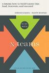 X-Teams Updated Edition With a New Preface : How to Build Teams That Lead Innovate and Succeed (Ciltli)