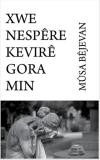 Xwe Nespere Kevıre Gora Mın