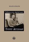 Yabancının Aşina Sesi Yusuf Atılgan