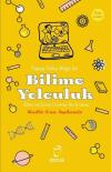 Yapay Zeka Bilge İle Bilime Yolculuk - Bilim ve İnsan Üzerine Bir Roman