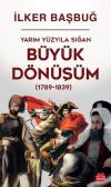 Yarım Yüzyıla Sığan Büyük Dönüşüm (1789 - 1839)