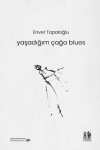 Yaşadığım Çağa Blues