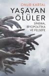 Yaşayan Ölüler: Sinema-Biyopolitika ve Felsefe
