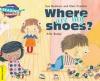 Yellow Band- Where Are My Shoes? Reading Adventures