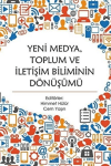 Yeni Medya Toplum ve İletişim Biliminin Dönüşümü