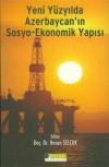 Yeni Yüzyılda Azerbaycan'ın Sosyo Ekonomik Yapısı