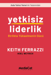 Yetkisiz Liderlik - Birlikte Yükselmenin Gücü