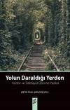 Yolun Daraldığı Yerden-Kültür ve Edebiyat Üzerine Yazılar