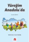 Yüreğim Anadolu’da