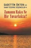 Zamanın Raksı Ne Bir Yuvarlakta? Sadettin Ökten İle Sanat Üzerine Düşünceler 4