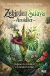 Zehirden Şifaya: Aroidler - Doğanın En Tehlikeli ve İyileştirici Sırları
