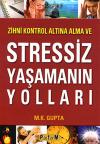 Zihni Kontrol Altına Alma ve Stressiz Yaşamanın Yolları