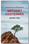 Zorluklar Karşısında Metanet Göstermek