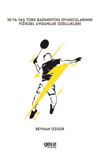 0-14 Yaş Türk Badminton Oyuncularının Fiziksel Uygunluk Özellikleri