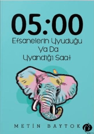 05:00 Efsanelerin Uyuduğu ya da Uyandığı Saat