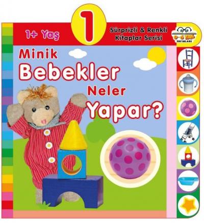 1+ Minik Bebekler Neler Yapar? - Sürprizli ve Renkli Kitaplar