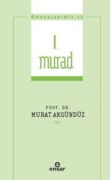 1. Murad-Önderlerimiz 42 Murat Akgündüz