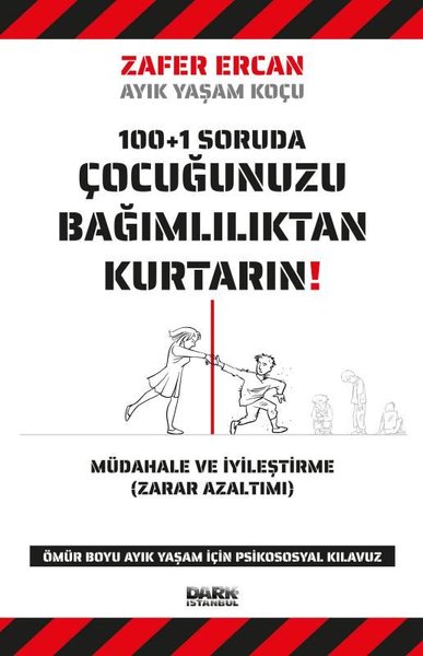 100+1 Soruda Çocuğunuzu Bağımlılıktan Kurtarın!