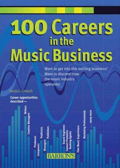 100 Careers in the Music Business