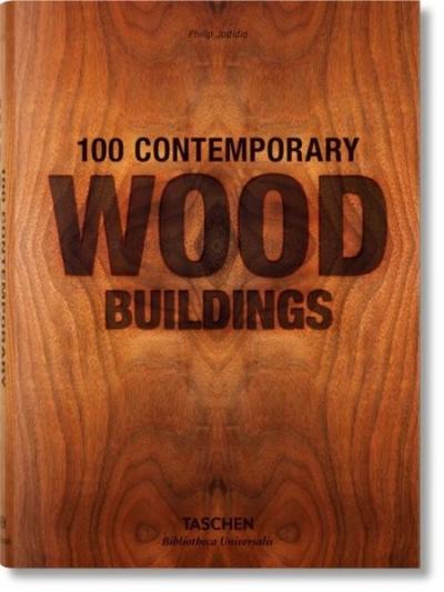 100 Contemporary Wood Buildings (Bibliotheca Universalis) (Ciltli)