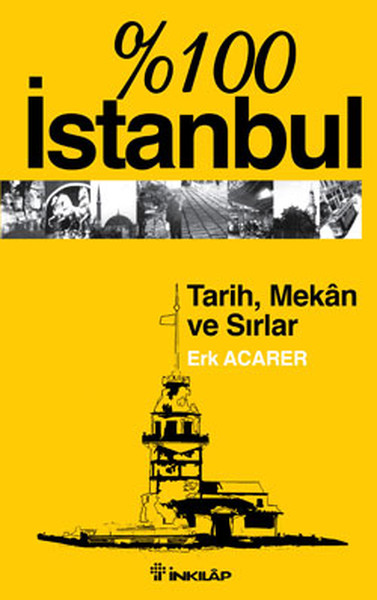 %100 İstanbul-Tarih,Mekan ve Sırlar %29 indirimli Erk Acarer