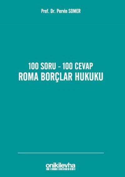 100 Soru - 100 Cevap Roma Borçlar Hukuku Pervin Somer