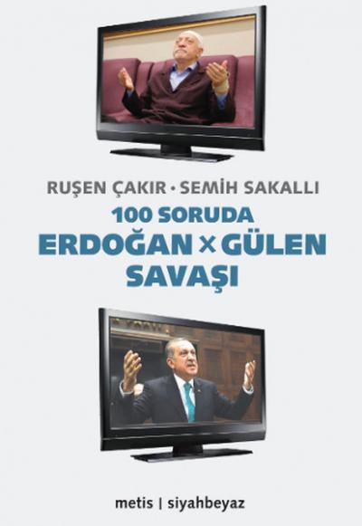 100 Soruda Erdoğan - Gülen Savaşı %30 indirimli Ruşen Çakır