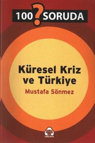 100 Soruda Küresel Kriz ve Türkiye