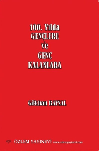 100. Yılda Gençlere ve Genç Kalanlara