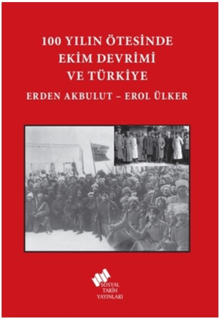 100 Yılın Ötesinde Ekim Devrimi ve Türkiye