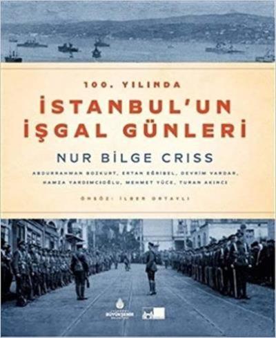 100.Yılında İstanbul'un İşgal Günleri Turan Akıncı