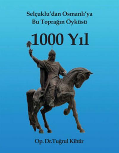 1000 Yıl - Selçuklu'dan Osmanlı'ya Bu Toprağın Öyküsü %25 indirimli Tu
