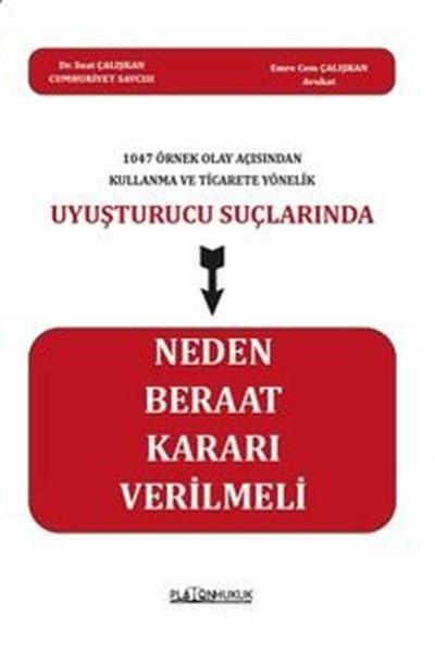 1047 Örnek Olay Açısından Kullanma ve Ticarete Yönelik Uyuşturucu Suçlarında Neden Beraat Kararı Ver