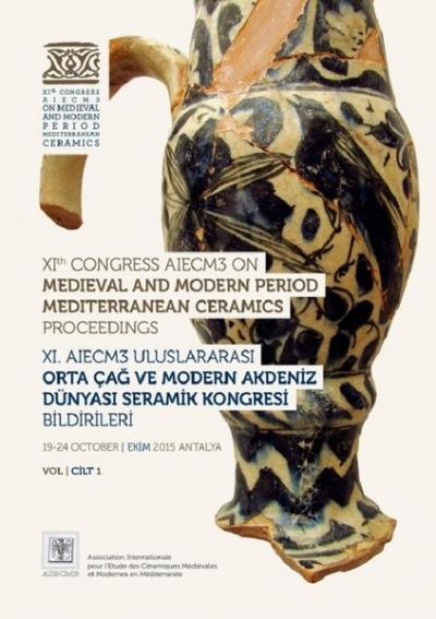 11. AIECM3 Uluslararası Orta Çağ ve Modern Akdeniz Dünyası Seramik Kon