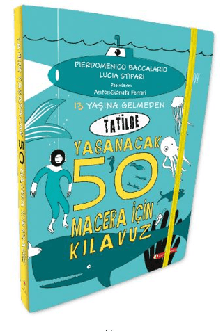 13 Yaşına Gelmeden Tatilde Yaşanacak 50 Macera İçin Kılavuz