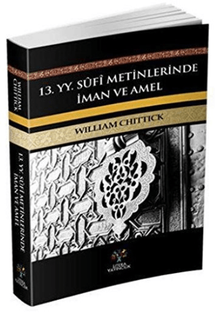 13. yy Sufi Metinlerinde İman ve Amel